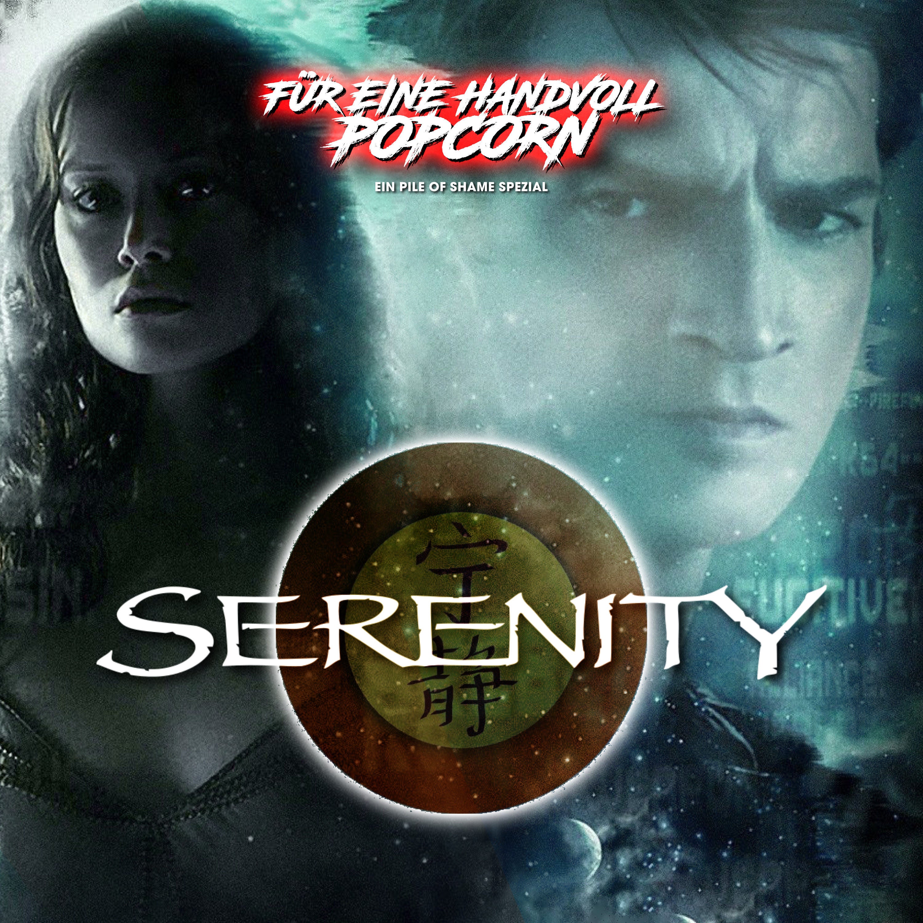 Folge 137 - Serenity – Flucht in neue Welten (2005) #pileofshame