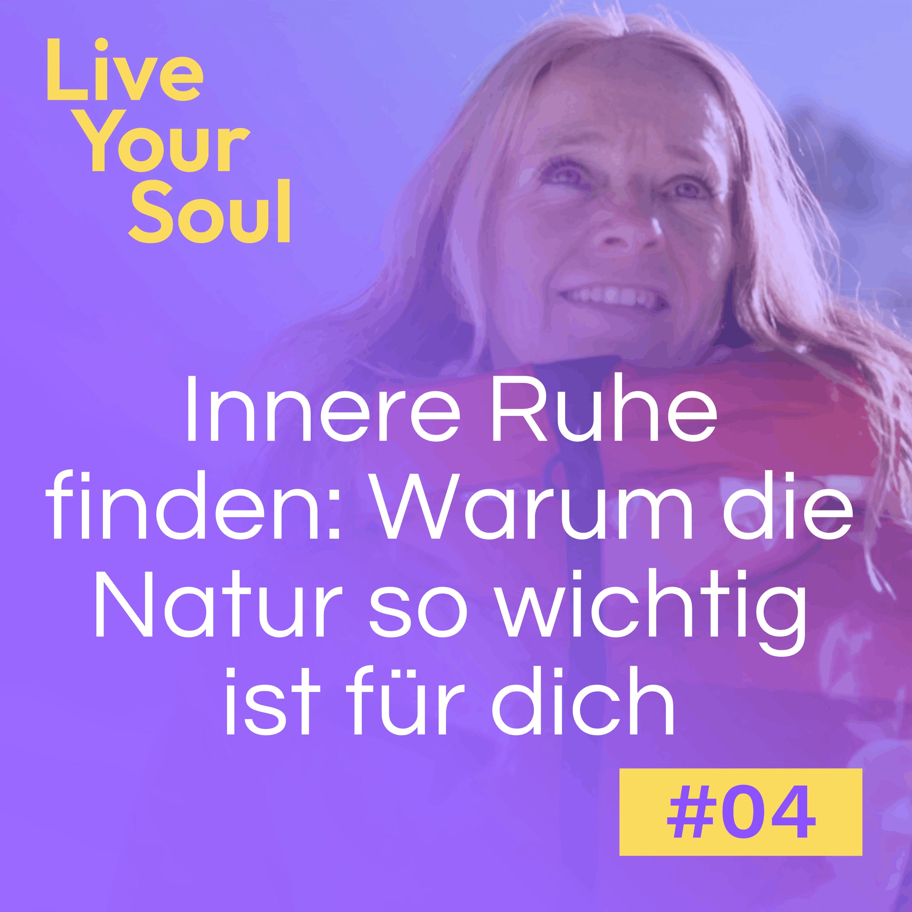 #4 - Innere Ruhe finden: Warum die Natur so wichtig ist für dich