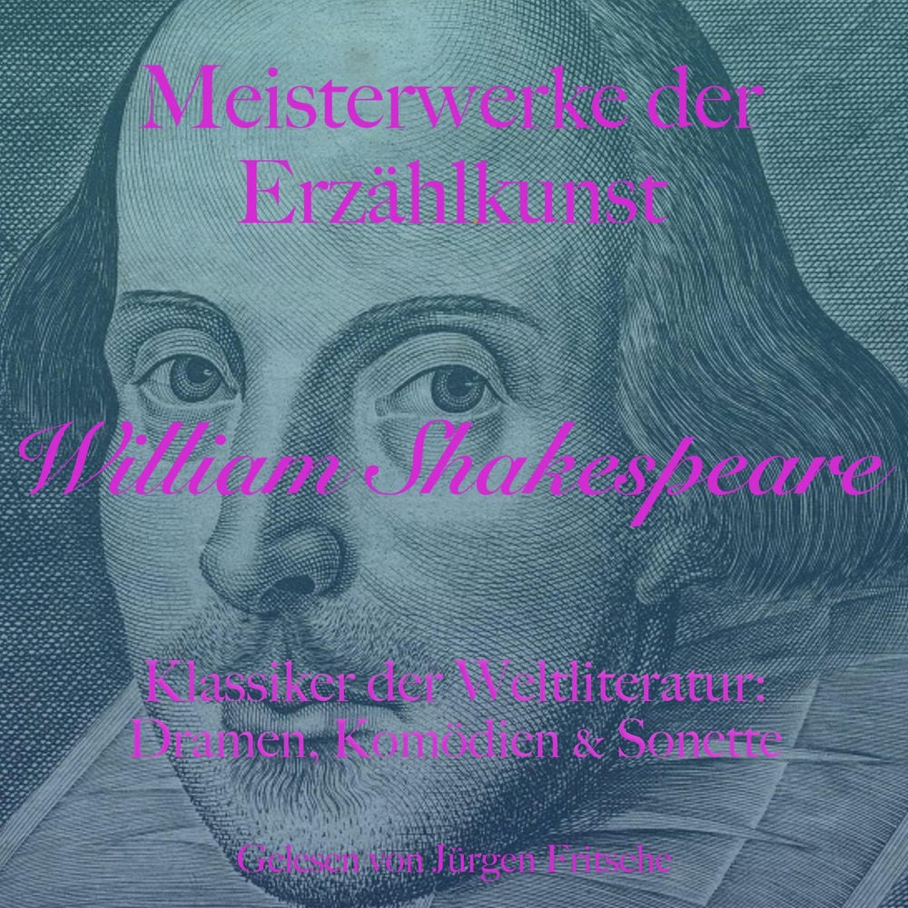 William Shakespeare: Meisterwerke der Erzählkunst