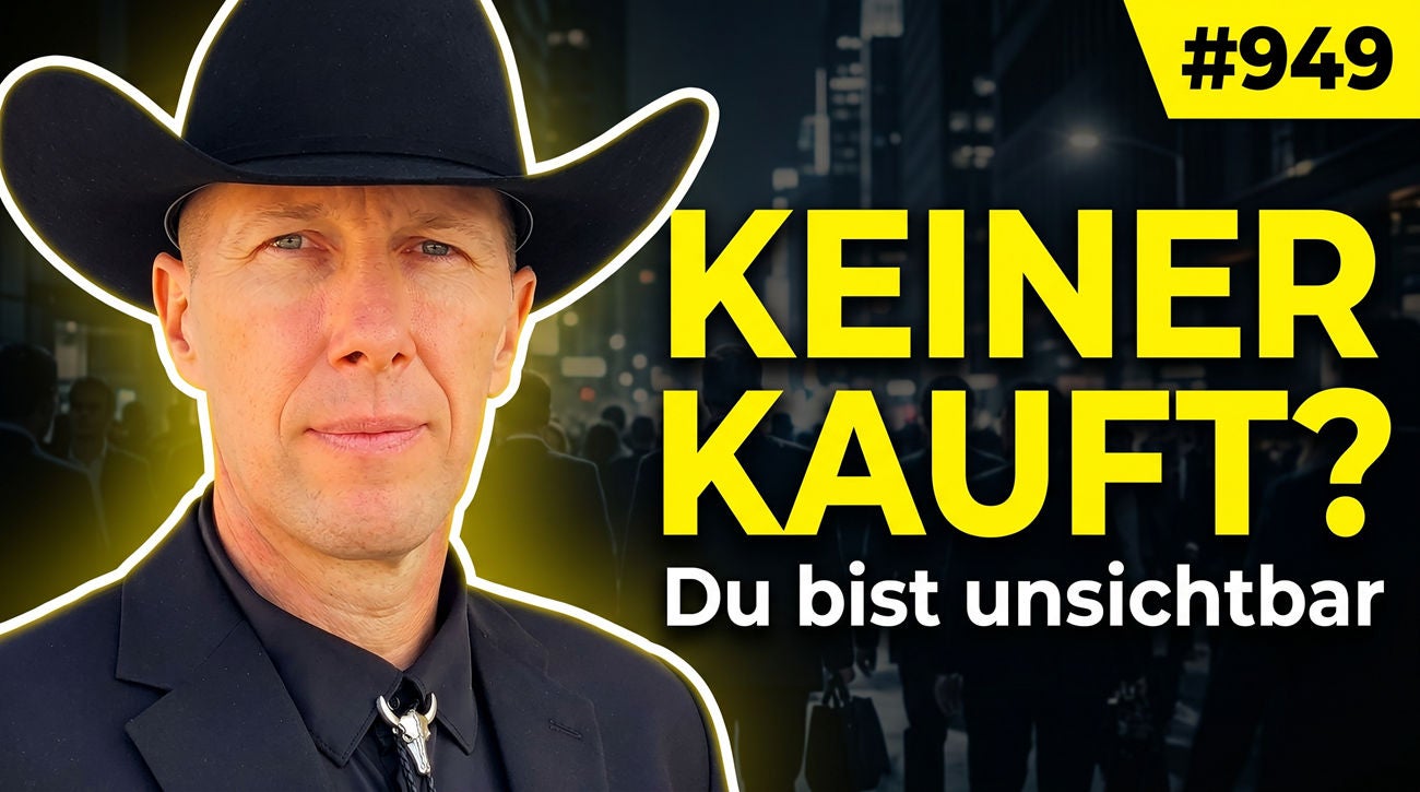 Sichtbarkeit im Business – Warum Dich keiner kauft #949