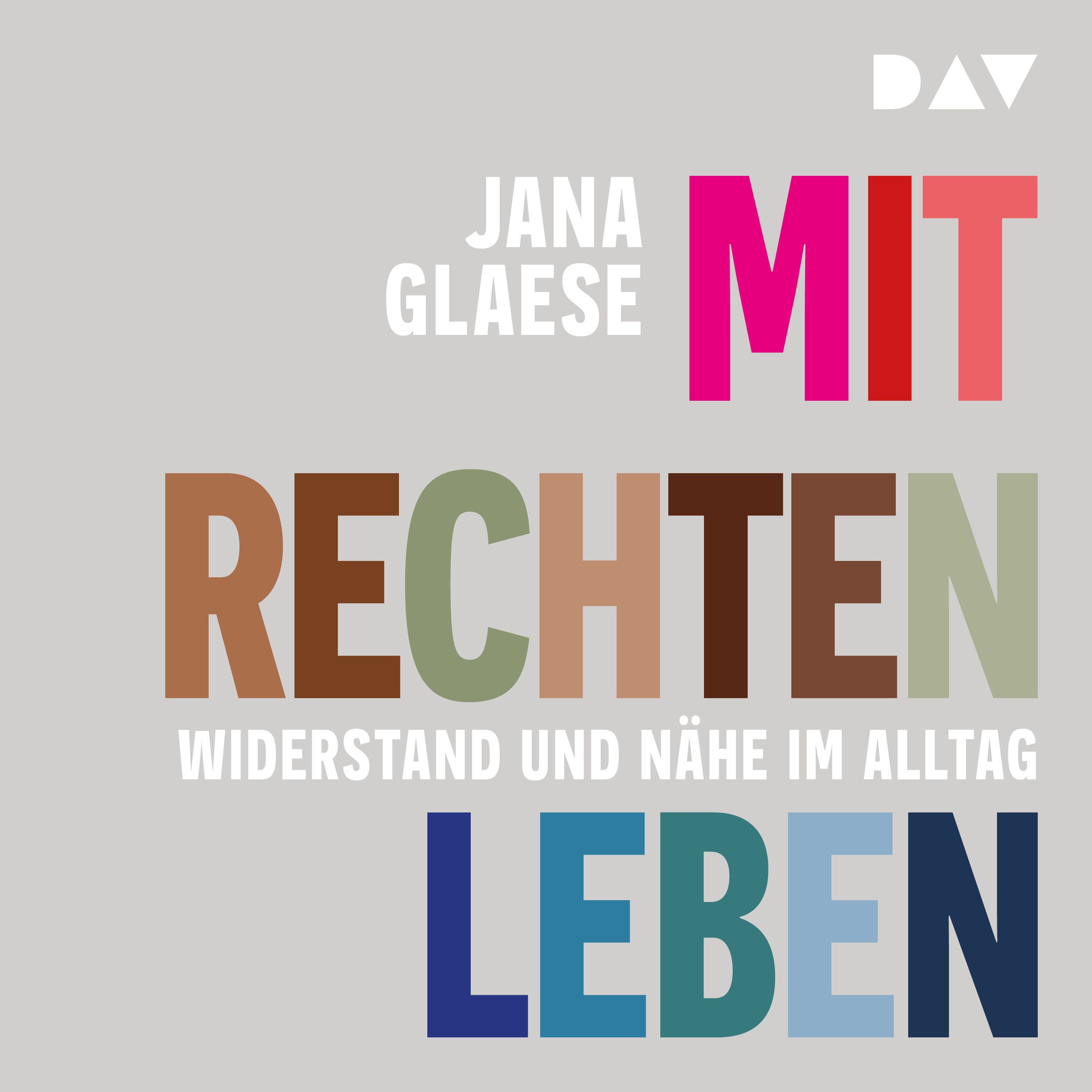 Mit Rechten leben. Widerstand und Nähe im Alltag