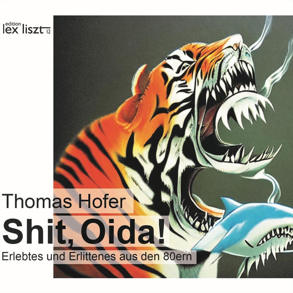 Shit, Oida! Erlebtes und Erlittenes aus den 80ern