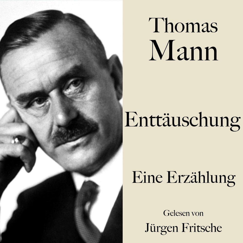 Thomas Mann: Enttäuschung