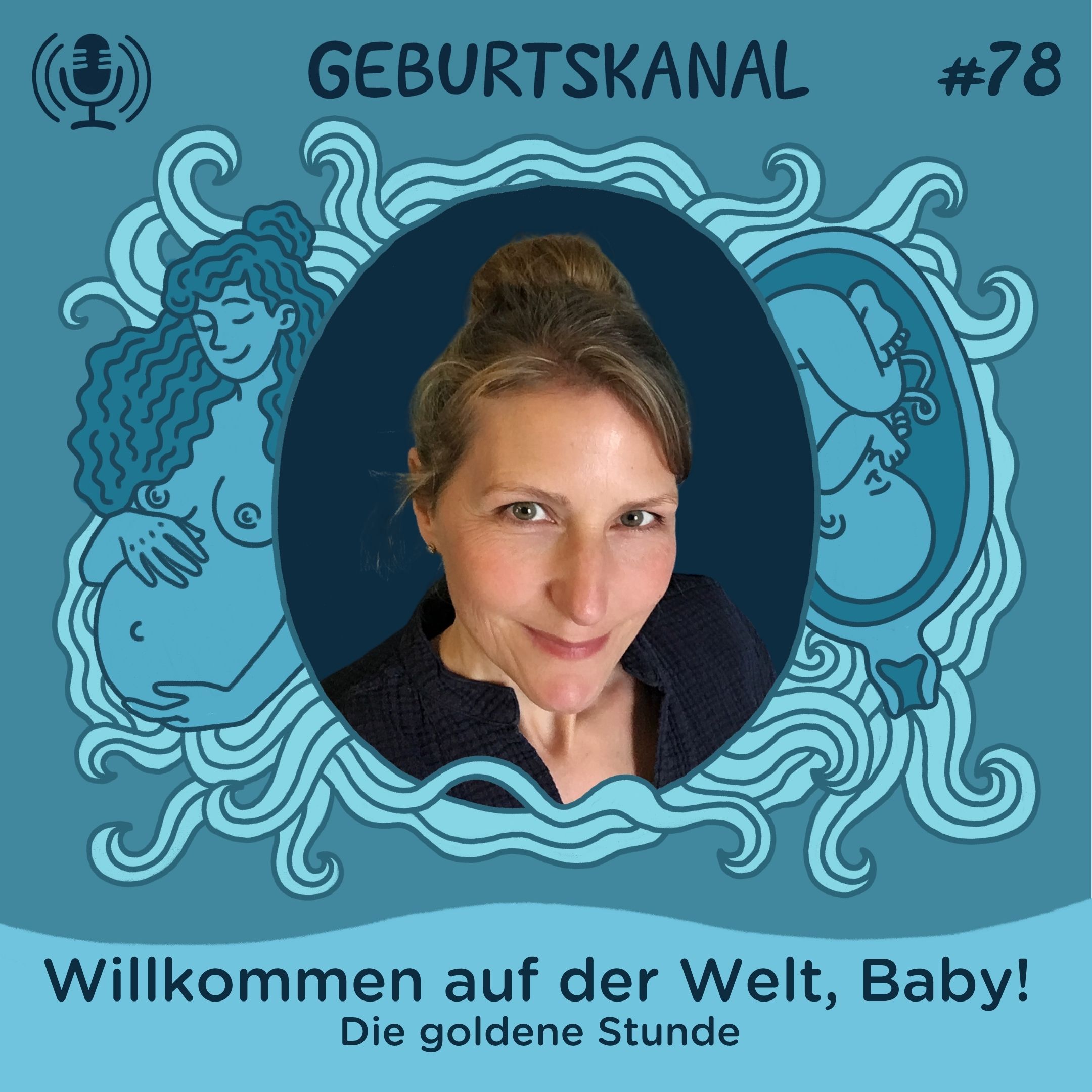 #78 Willkommen auf der Welt, Baby! - Die Goldene Stunde