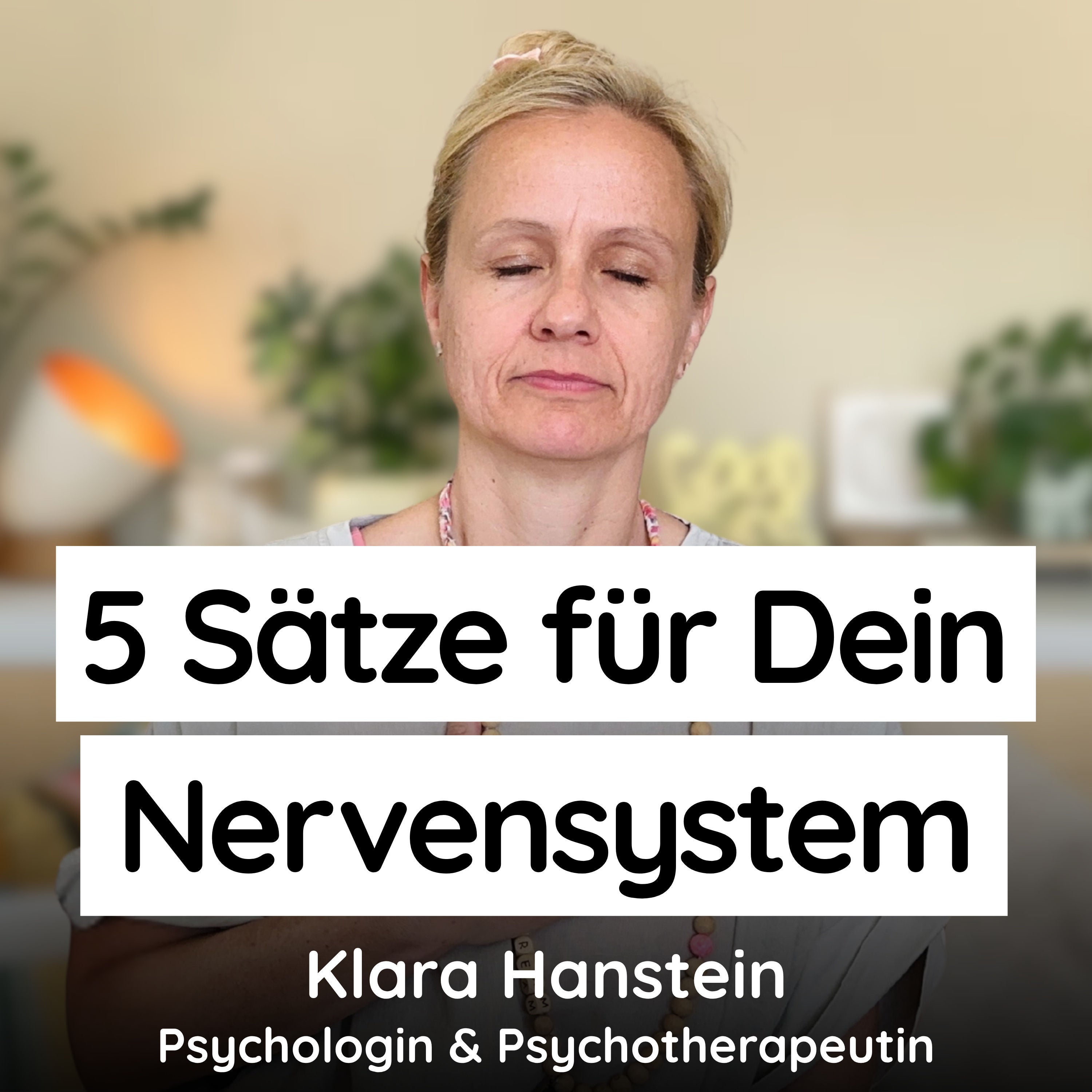 Diese 5 Sätze beruhigen Dein Nervensystem