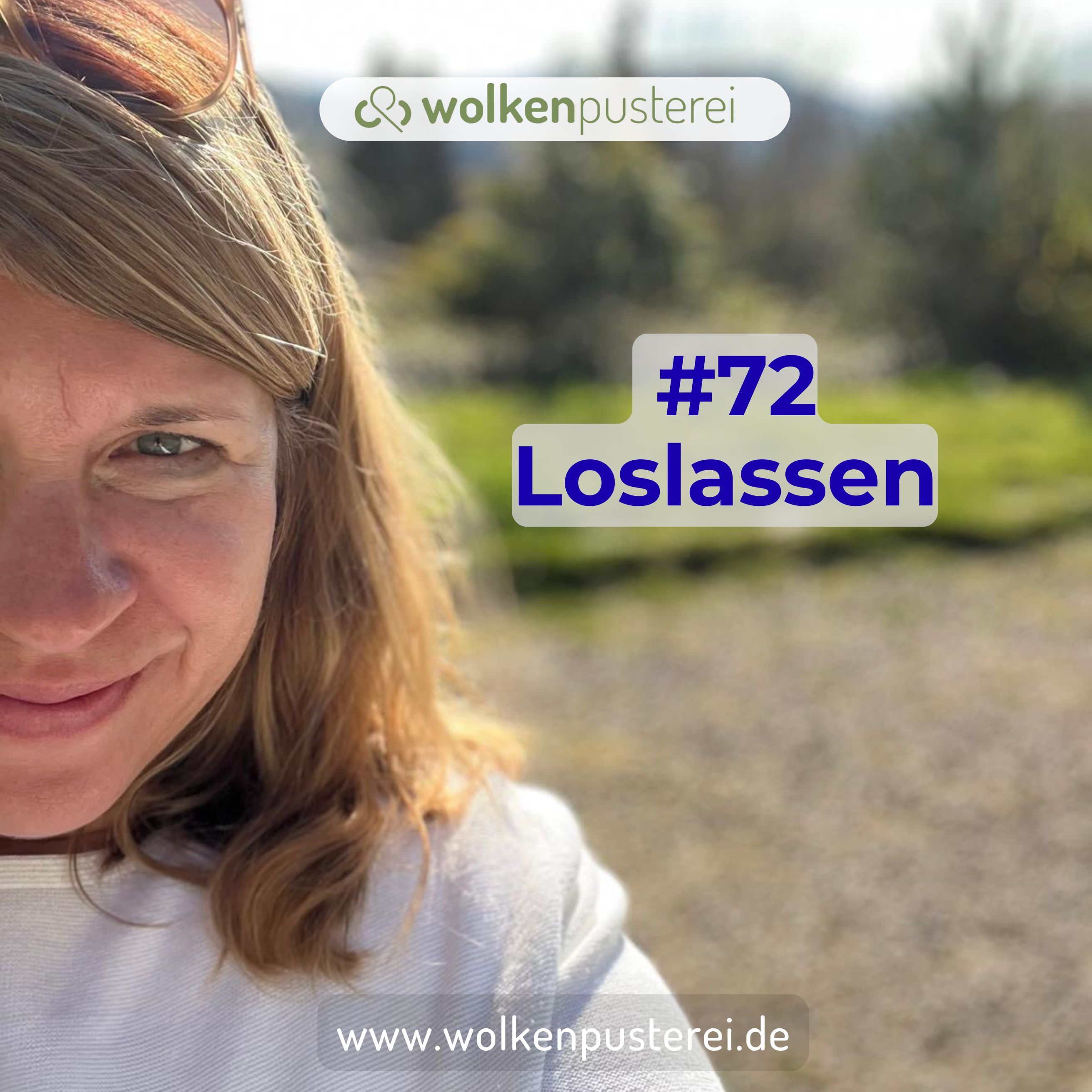 #72 Loslassen