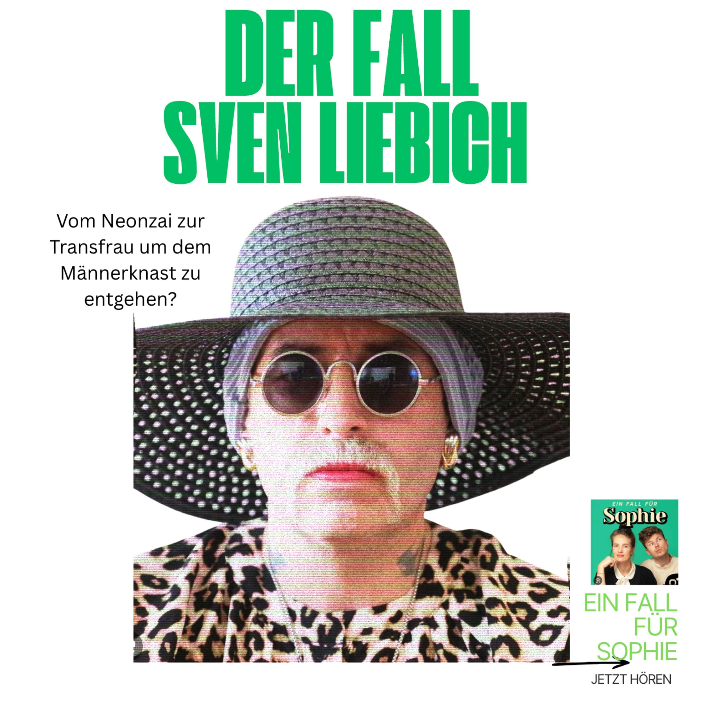 Der Knast-Trick des Neonazis: Wie Sven Liebich zur Frau wurde