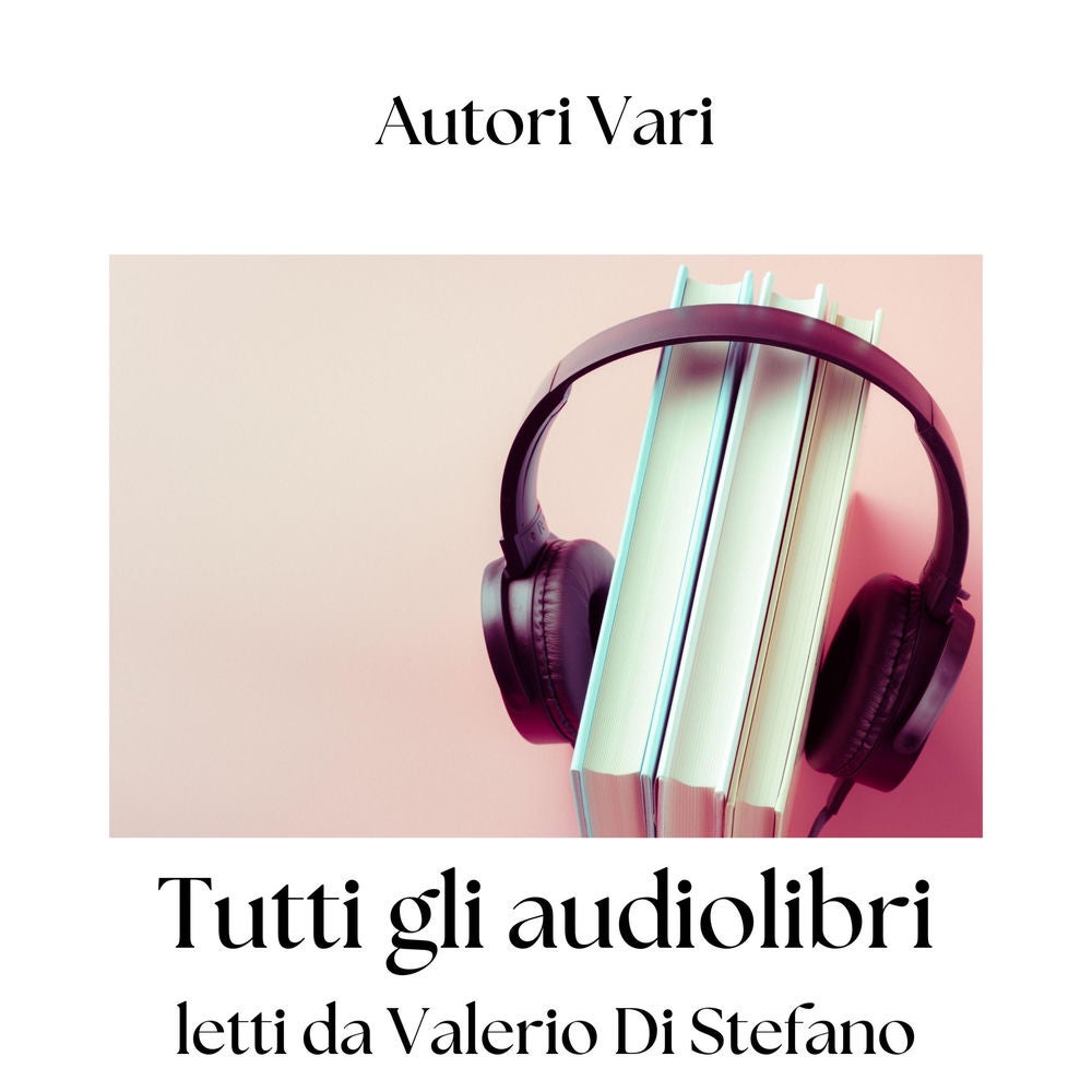 Tutti gli audiolibri letti da Valerio Di Stefano