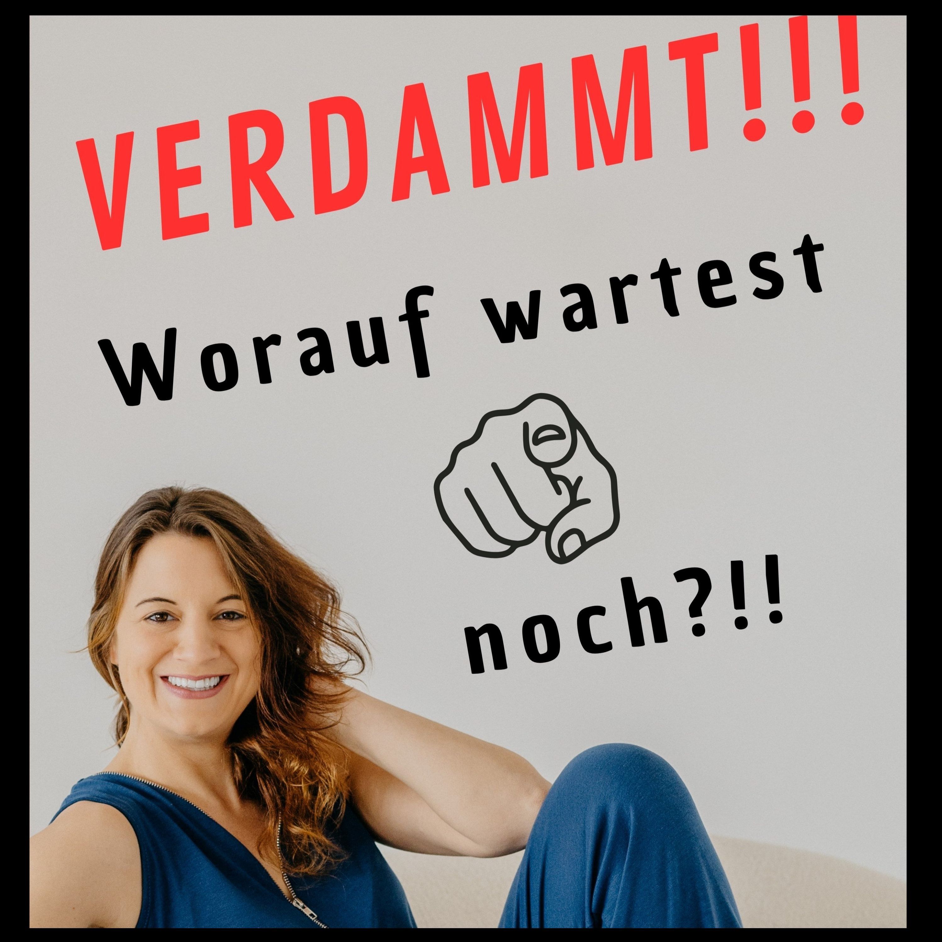 Worauf wartest du noch?