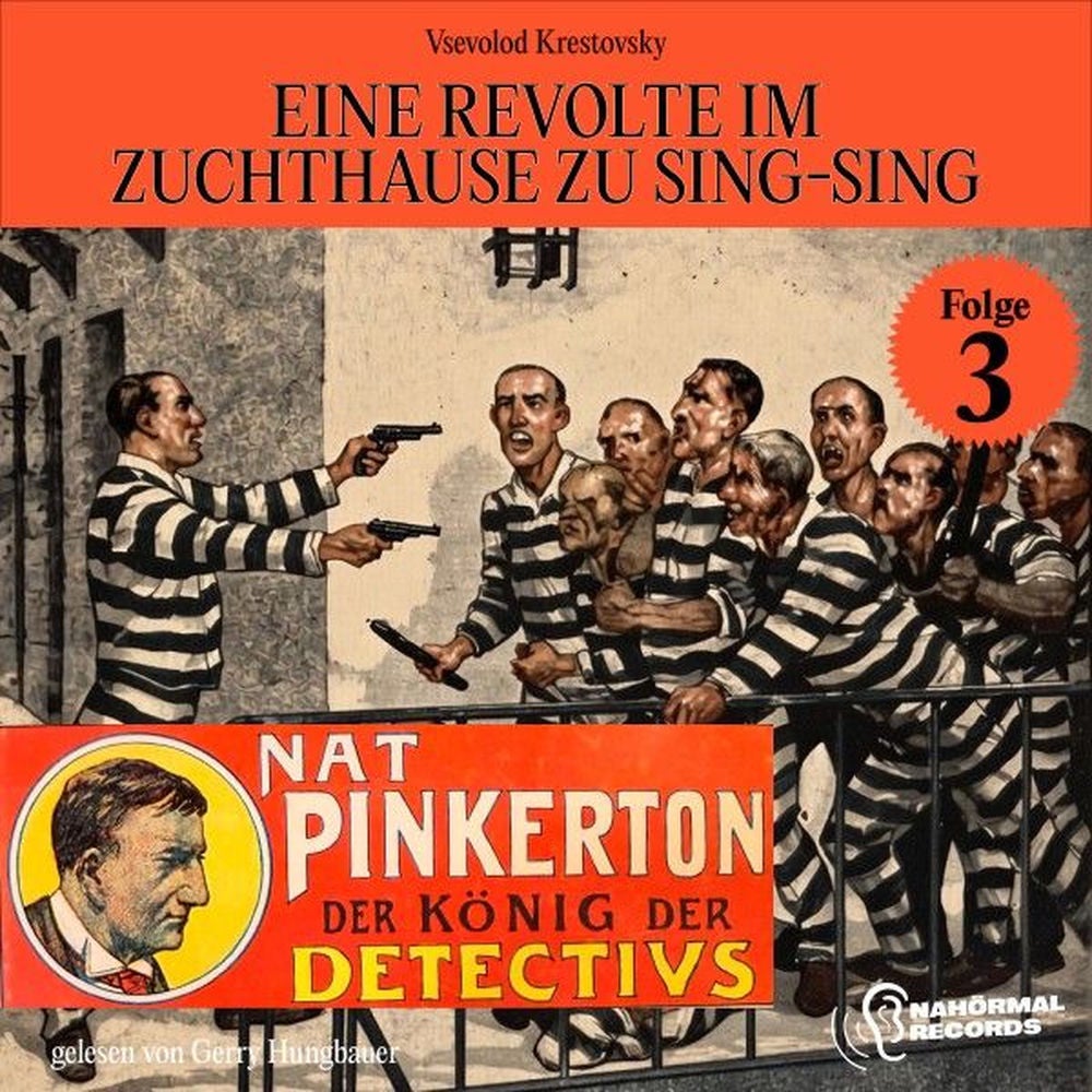 Eine Revolte im Zuchthause zu Sing-Sing (Nat Pinkerton - Der König der Detectivs, Folge 3)