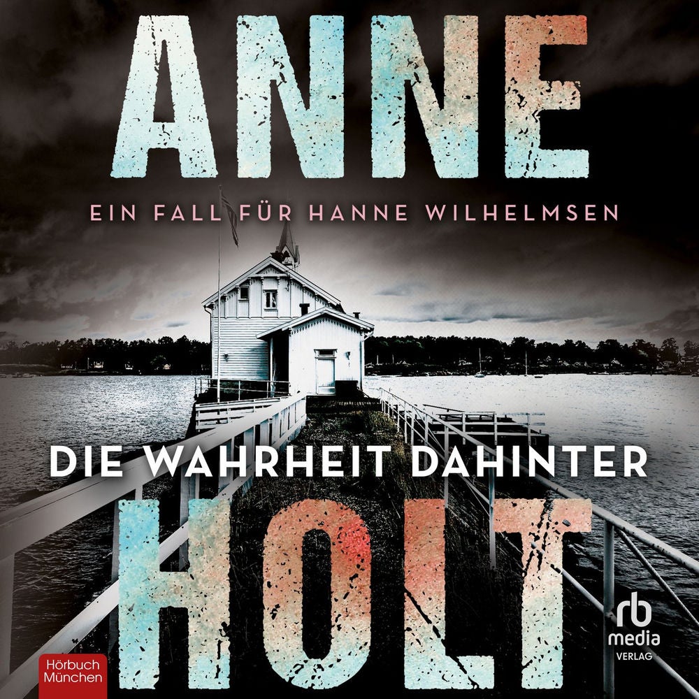 Die Wahrheit dahinter - Hanne-Wilhelmsen-Reihe, Band 7