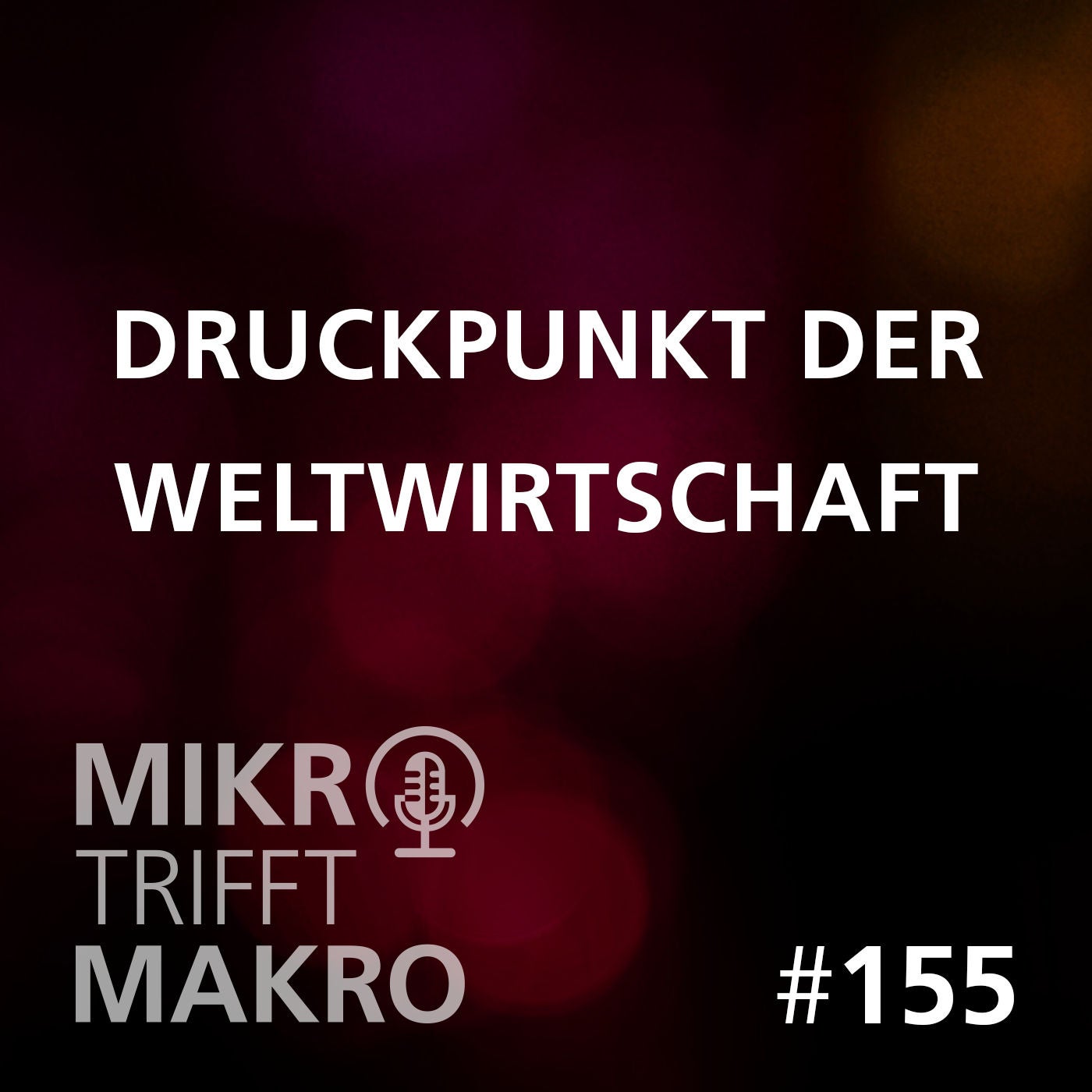 Folge 155 - Druckpunkt der Weltwirtschaft