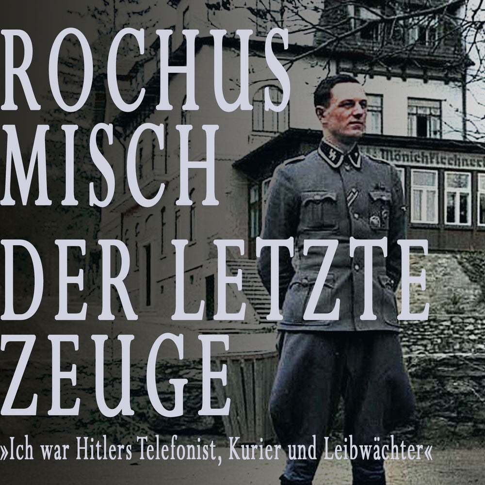 Rochus Misch. Der letzte Zeuge