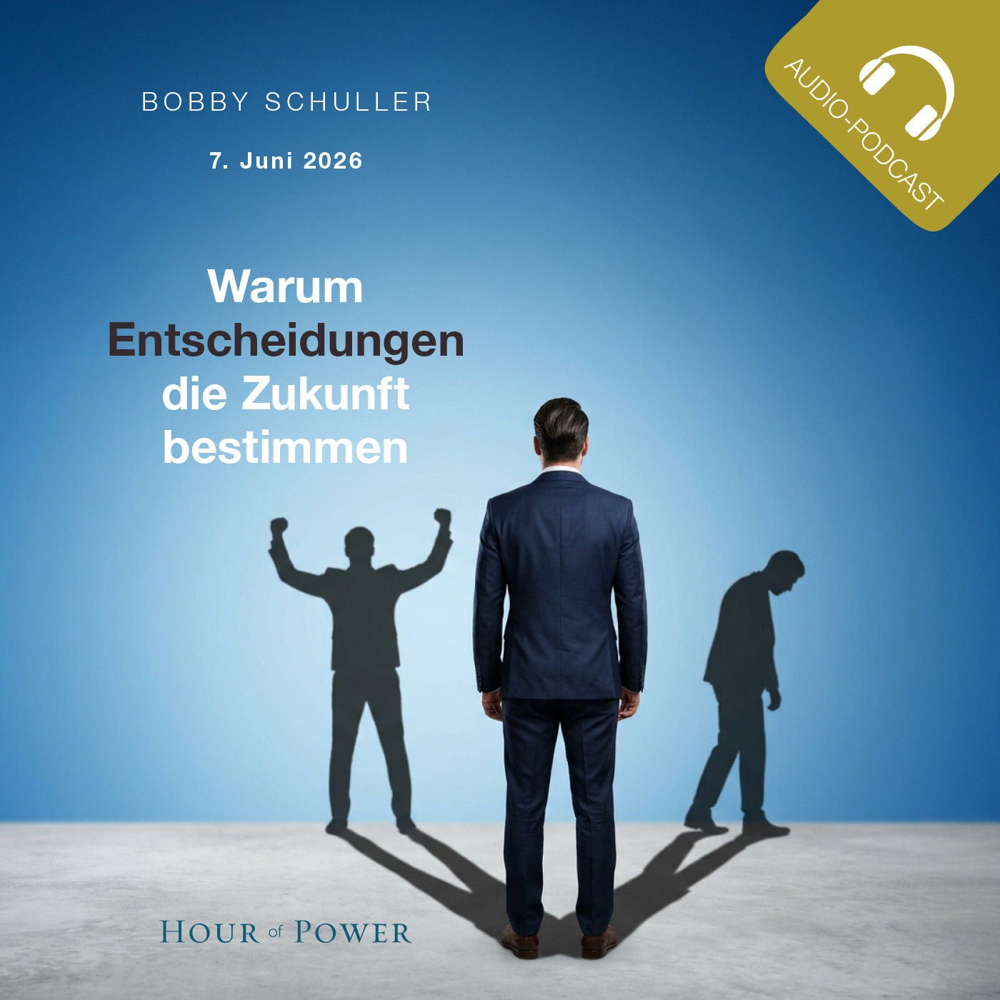 Warum Entscheidungen die Zukunft bestimmen - Predigt von Bobby Schuller