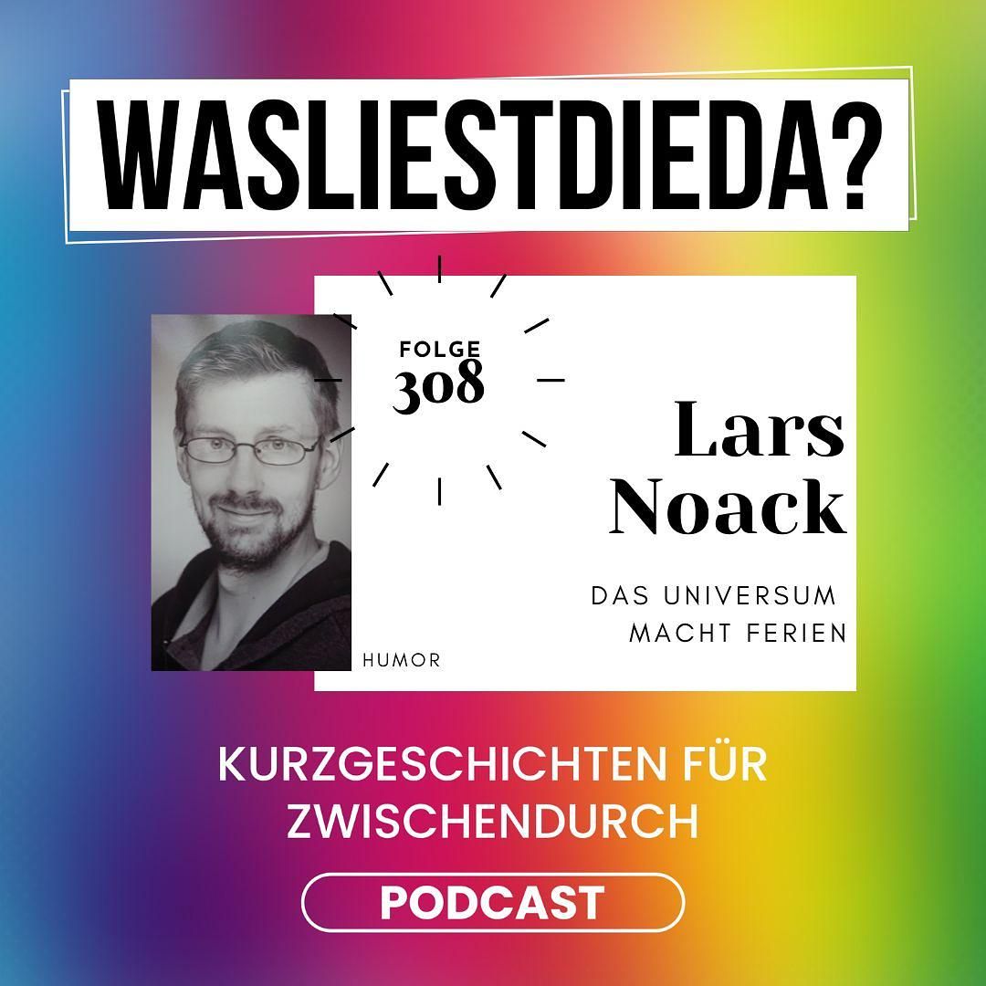 308 Das Universum macht Ferien - Lars Noack