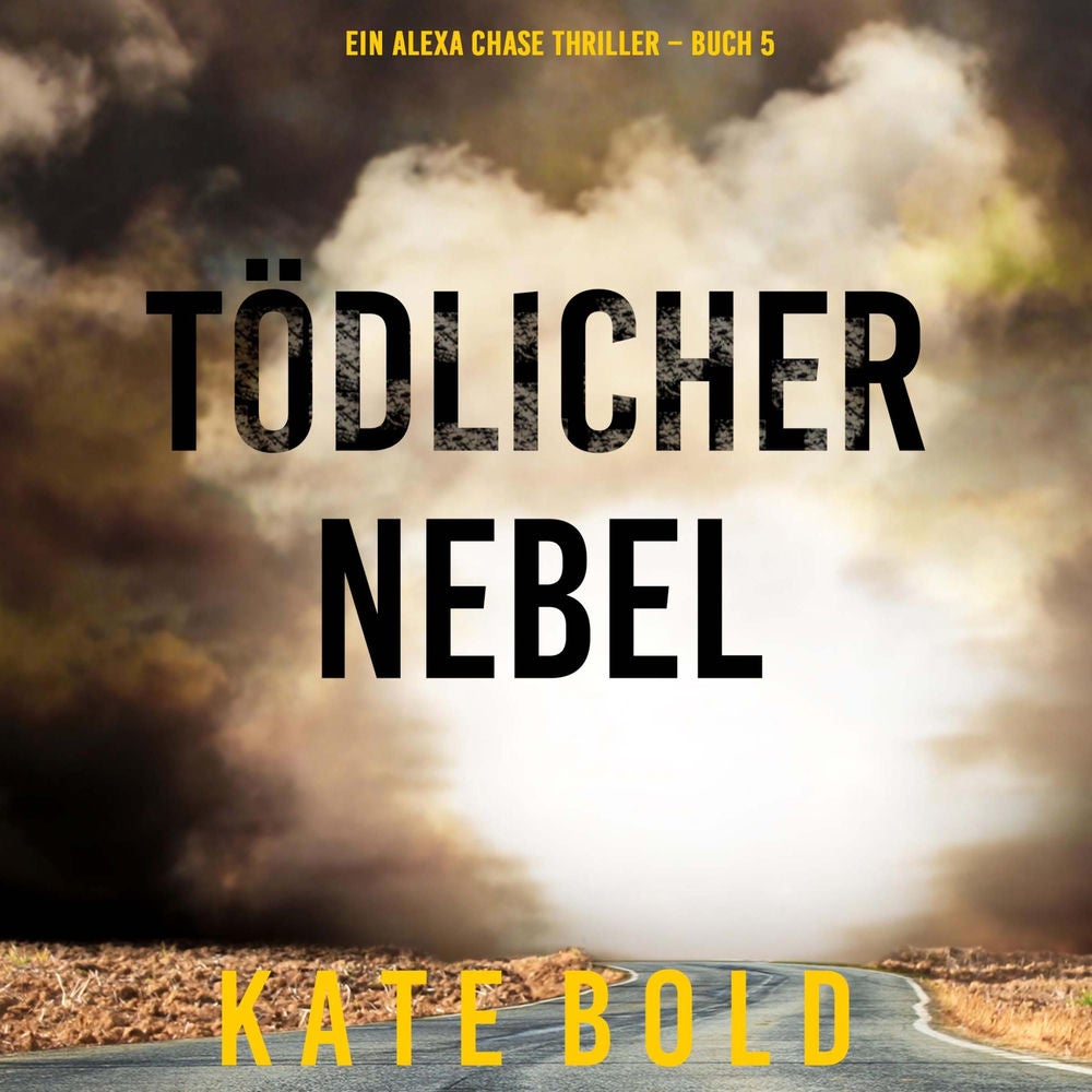 Tödlicher Nebel (Ein Alexa Chase Thriller – Buch 5)