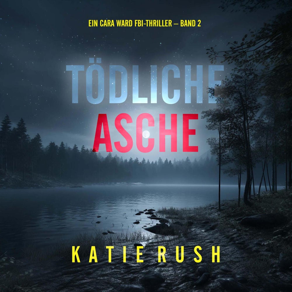 Tödliche Asche (Ein Cara Ward FBI-Thriller – Band 2)