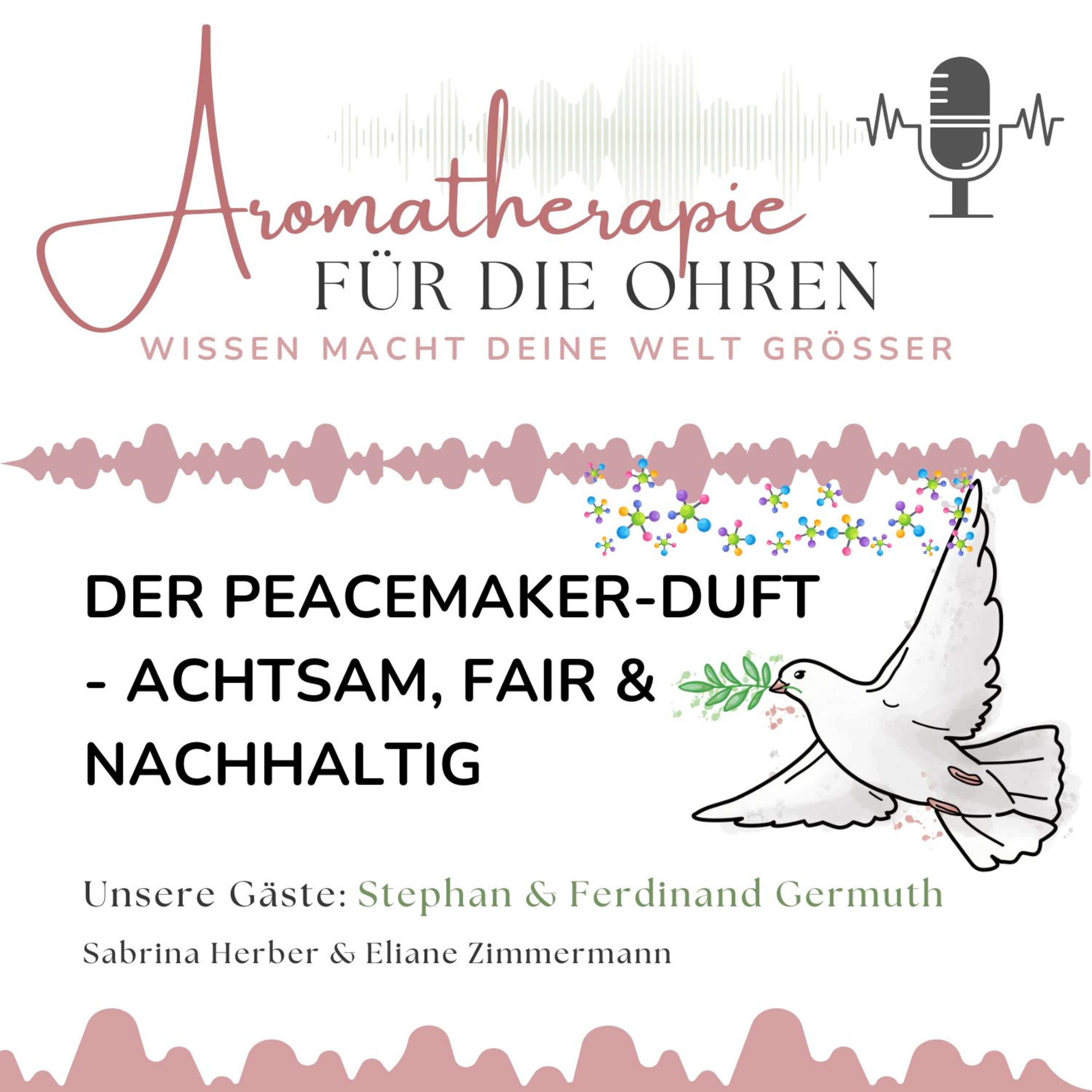 Der Peacemaker-Duft - achtsam, fair & nachhaltig