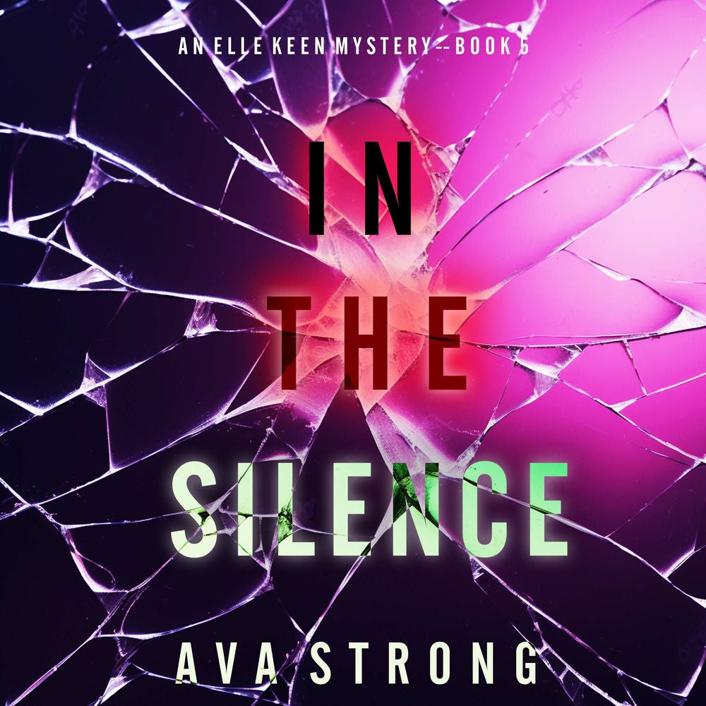 In The Silence (An Elle Keen FBI Suspense Thriller—Book 5)