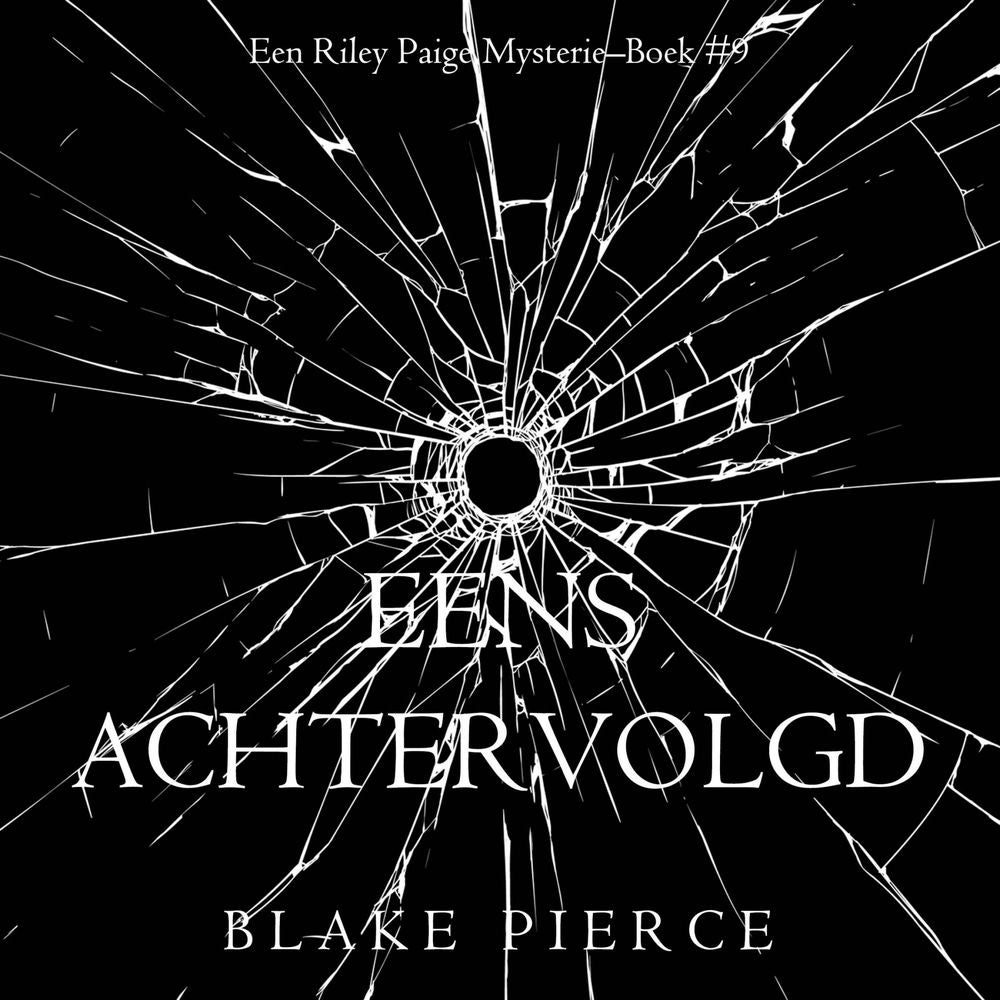 Eens achtervolgd (een Riley Paige Mysterie–Boek #9)