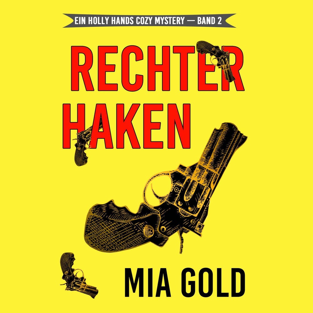 Rechter Haken (Ein Holly Hands Krimi – Band 2)