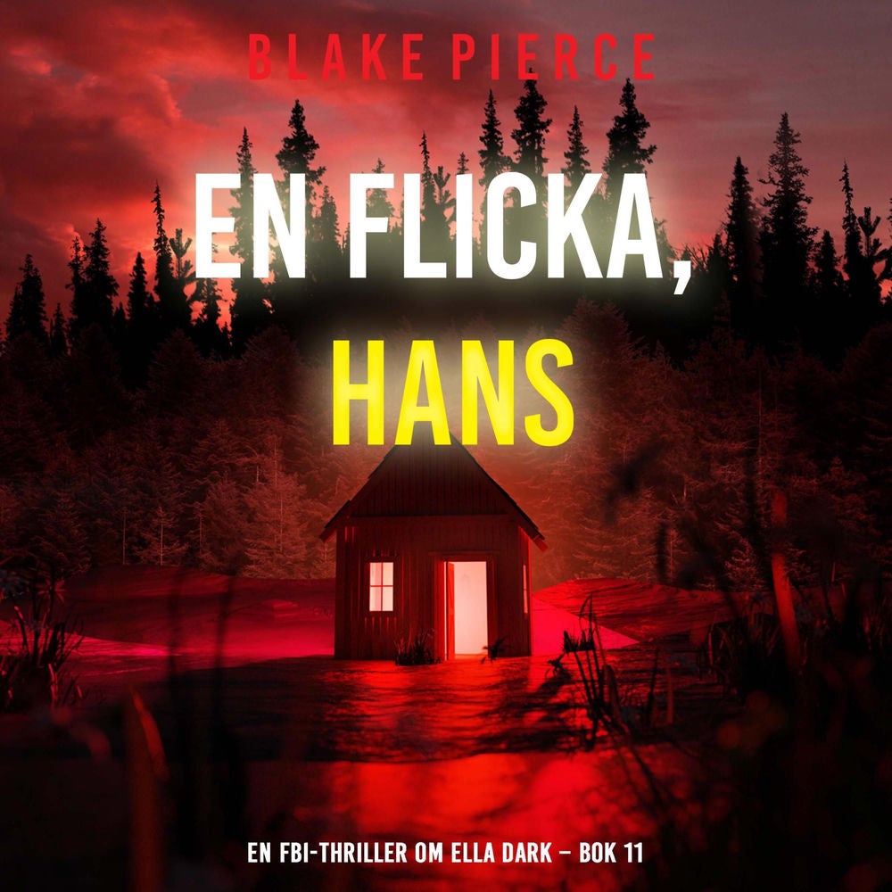 En flicka, hans (En FBI-thriller om Ella Dark – Bok 11)