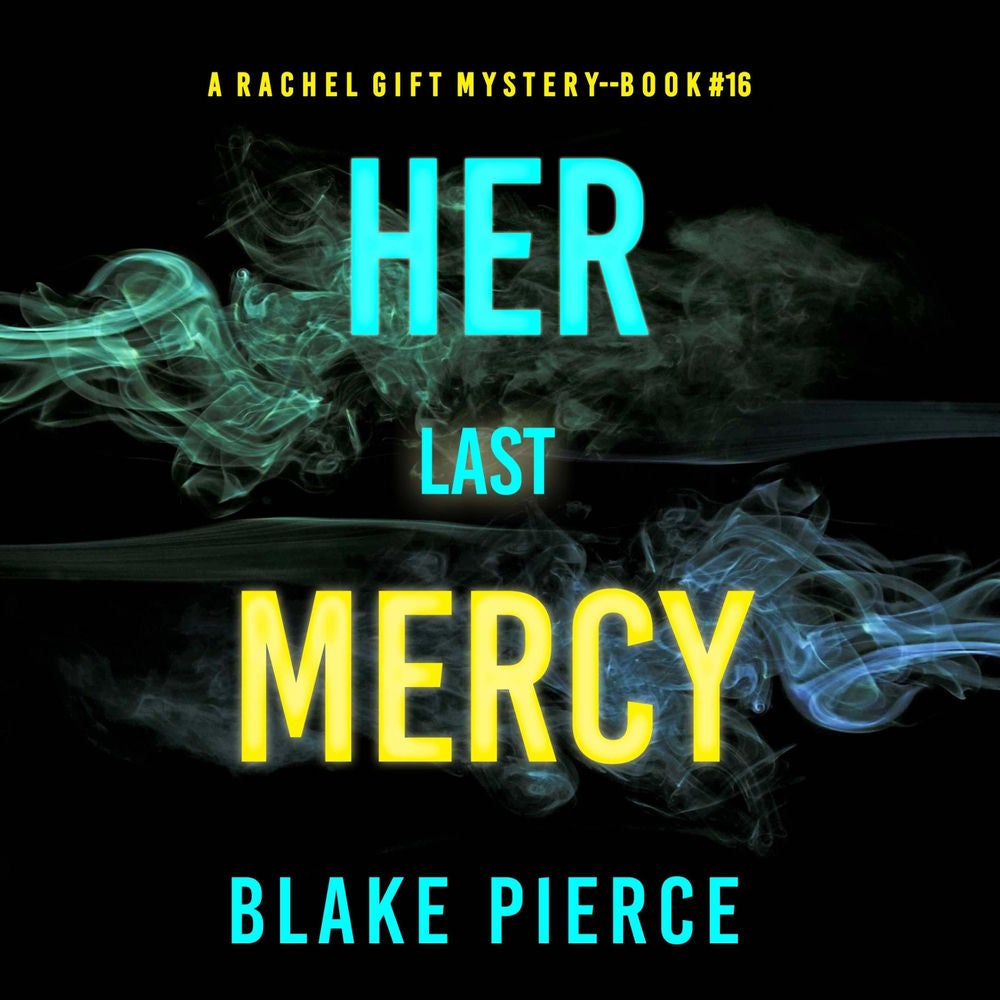Her Last Mercy (A Rachel Gift FBI Suspense Thriller—Book 16)