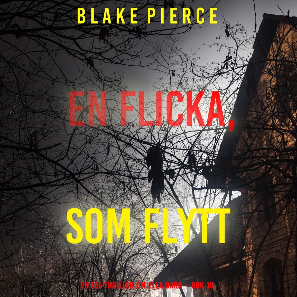 En flicka som flytt (En FBI-thriller om Ella Dark – Bok 10)