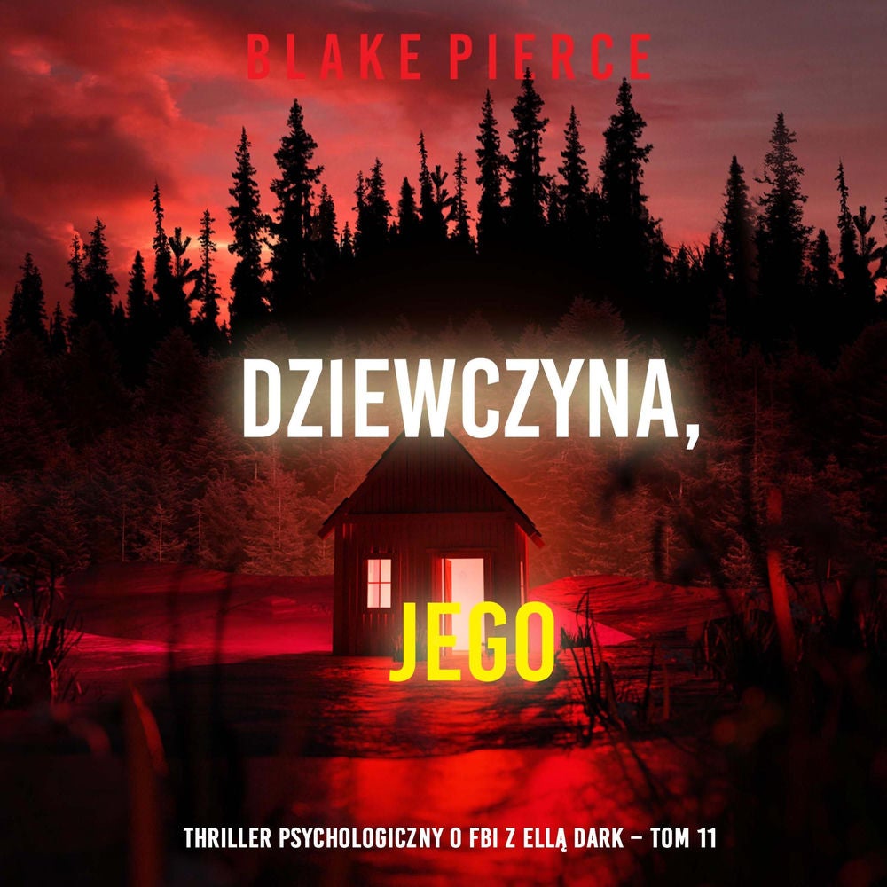 Dziewczyna, jego (Thriller psychologiczny o FBI z Ellą Dark – Tom 11)