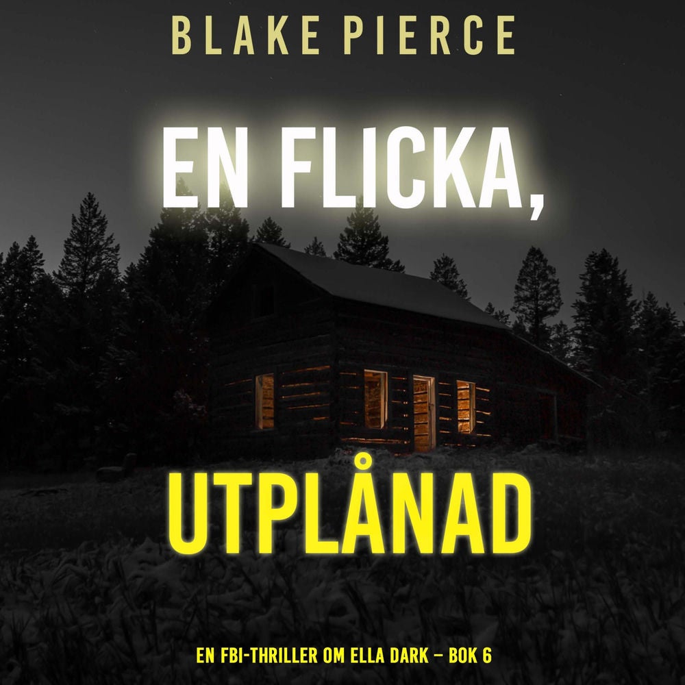 En flicka, utplånad (En FBI-thriller om Ella Dark – Bok 6)
