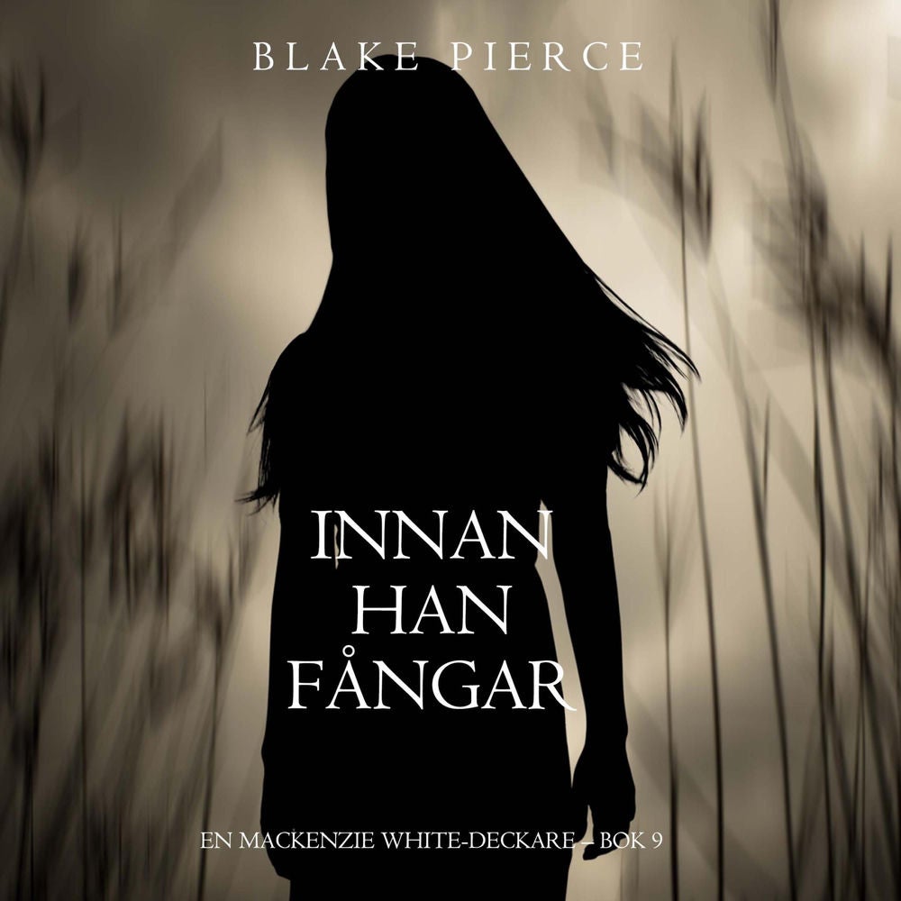 Innan han fångar (En Mackenzie White-deckare – Bok 9)