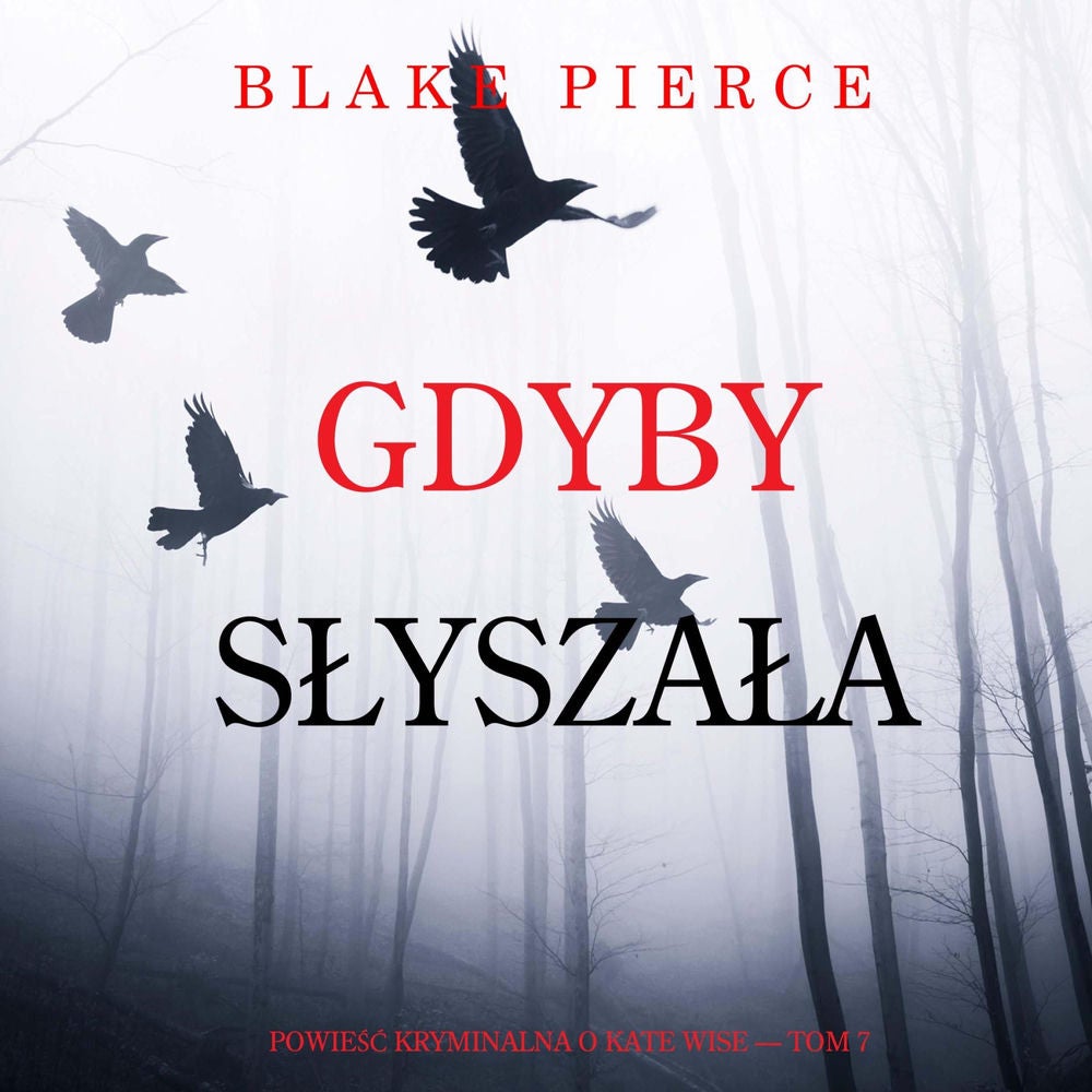 Gdyby słyszała (Powieść kryminalna o Kate Wise — Tom 7)