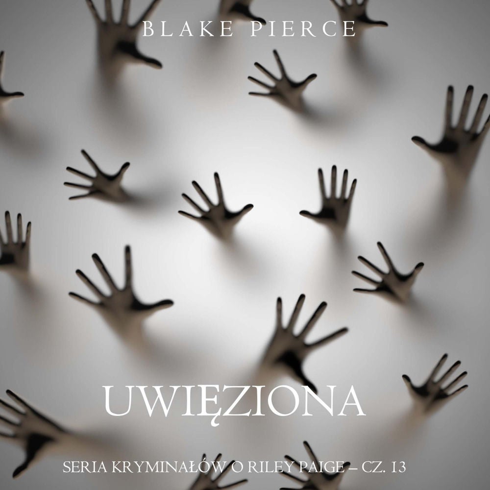 Uwięziona (Seria kryminałów o Riley Paige – Cz. 13)