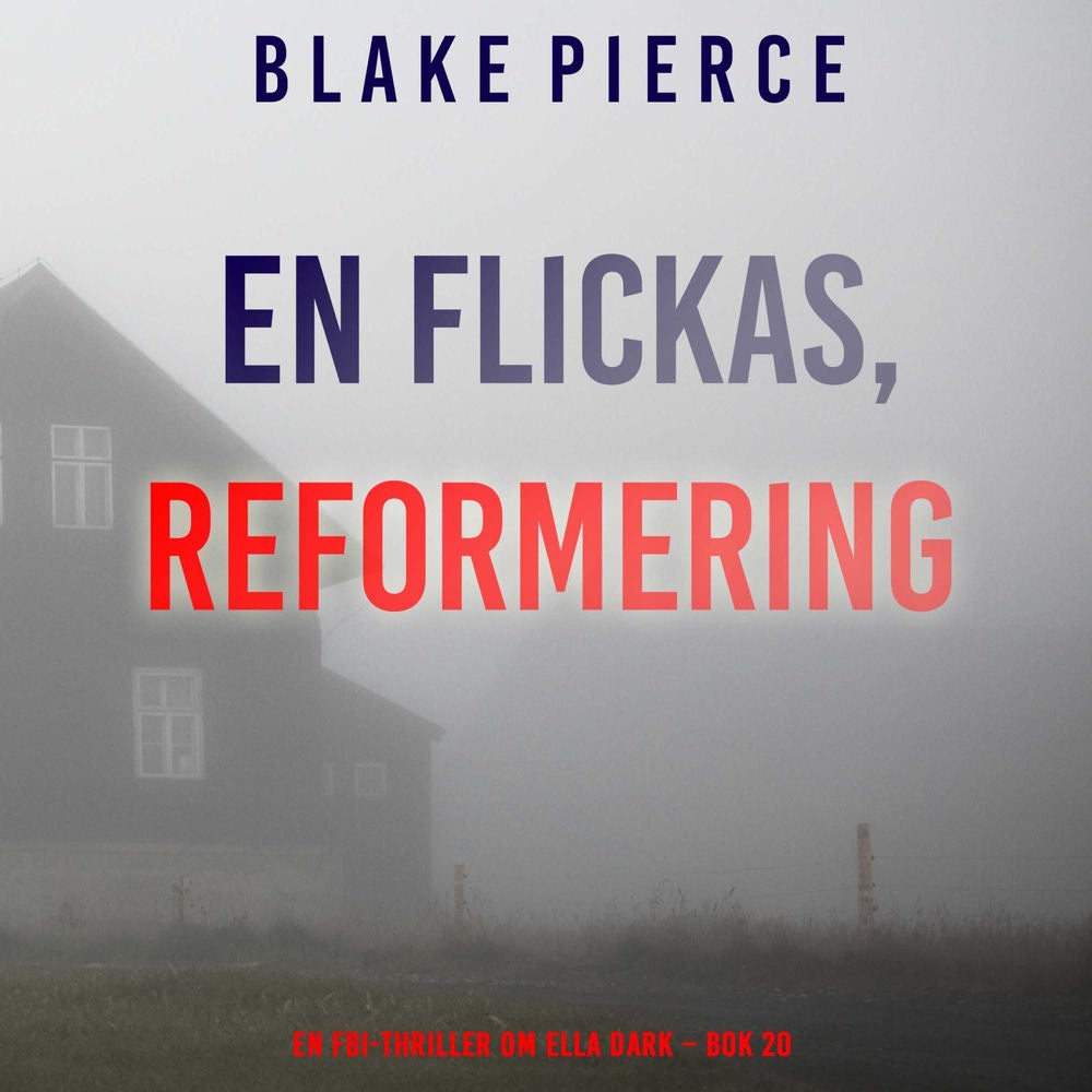 En flickas reformering (En FBI-thriller om Ella Dark – Bok 20)