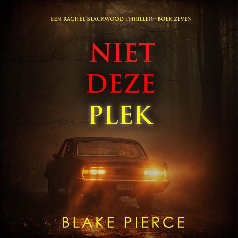 Niet Deze Plek (Een Rachel Blackwood Thriller—Boek Zeven)