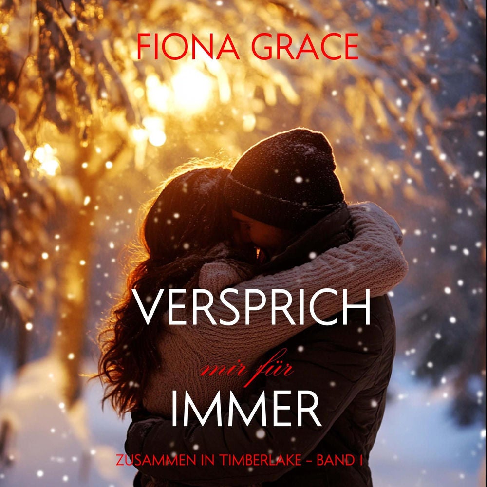 Versprich Mir Für Immer (Zusammen In Timberlake – Band 1)