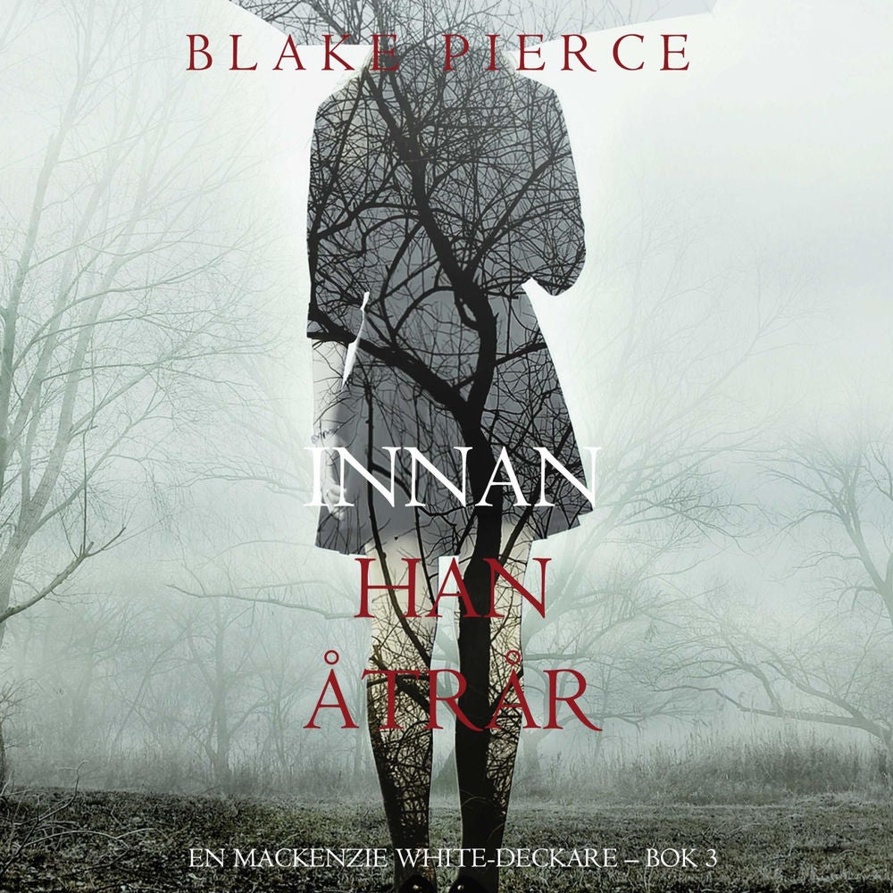 Innan han åtrår (En Mackenzie White-deckare – Bok 3)