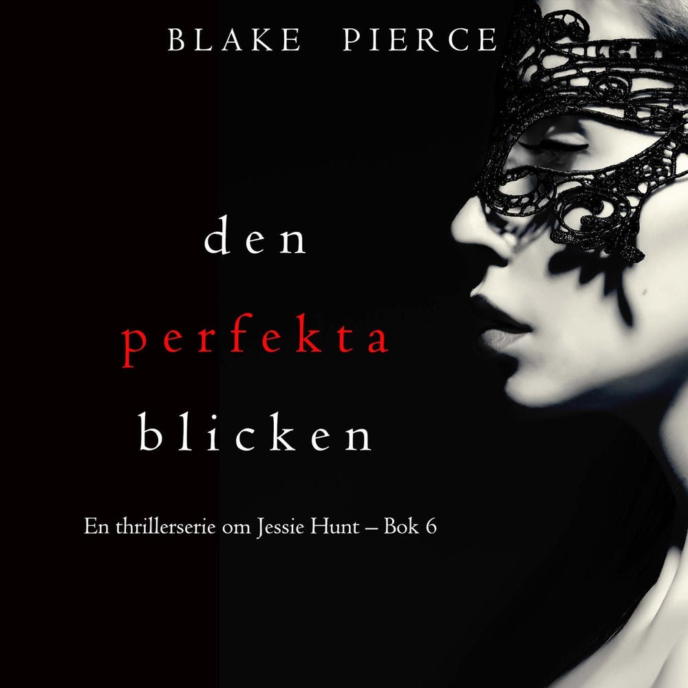 Den perfekta blicken (En thrillerserie om Jessie Hunt – Bok 6)