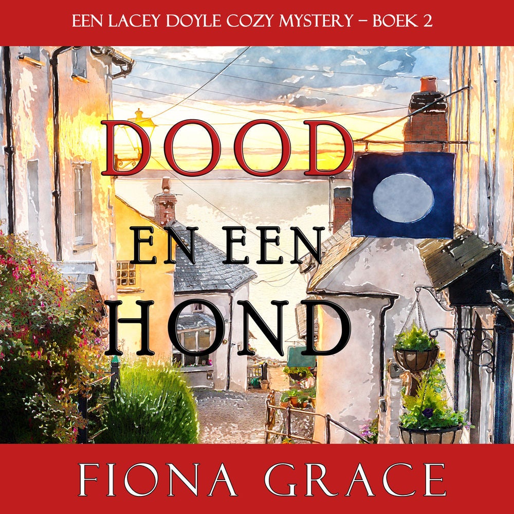 Dood en een hond (een Lacey Doyle Cozy Mystery – Boek 2)