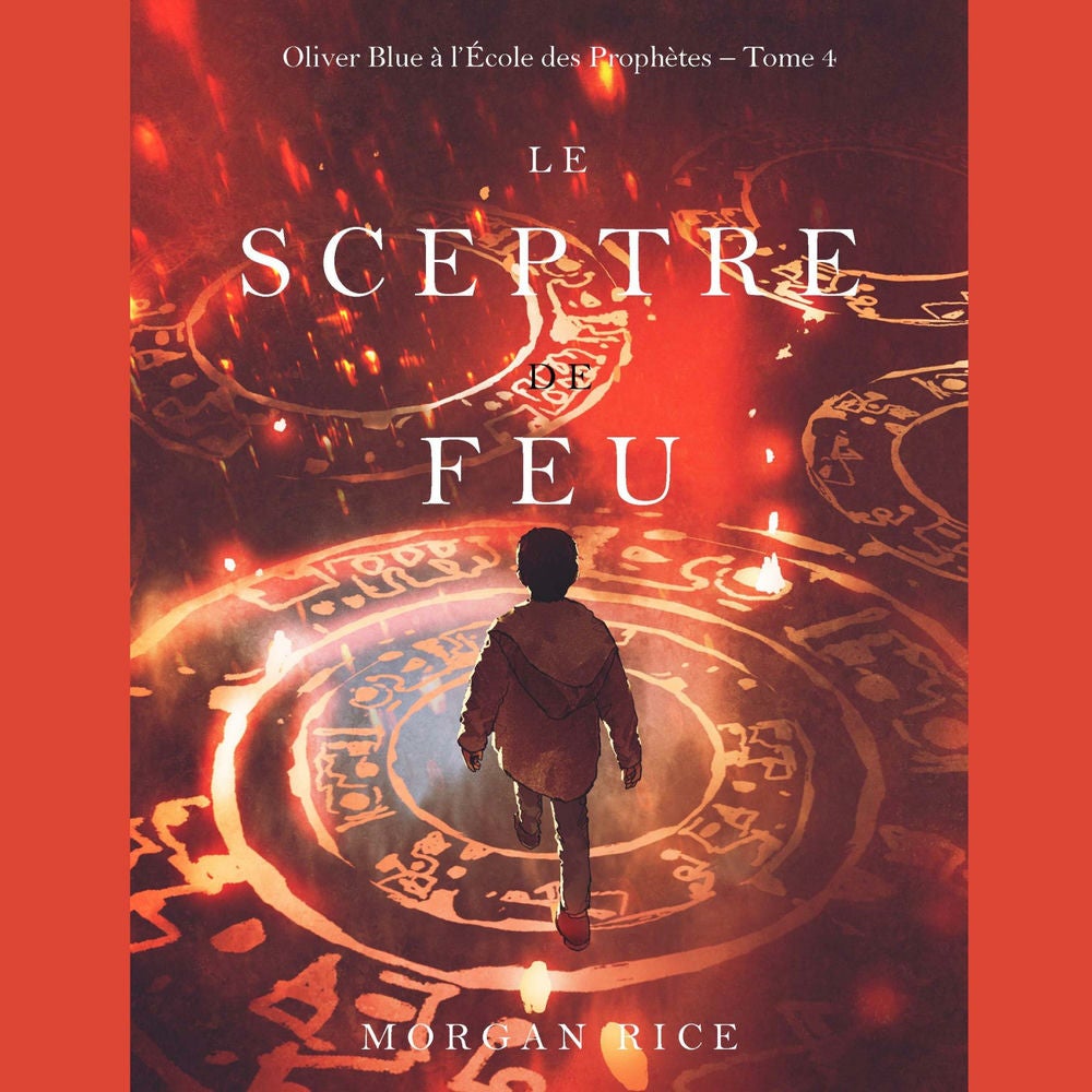 Le Sceptre De Feu (Oliver Blue à l'École des Prophètes – Tome 4)