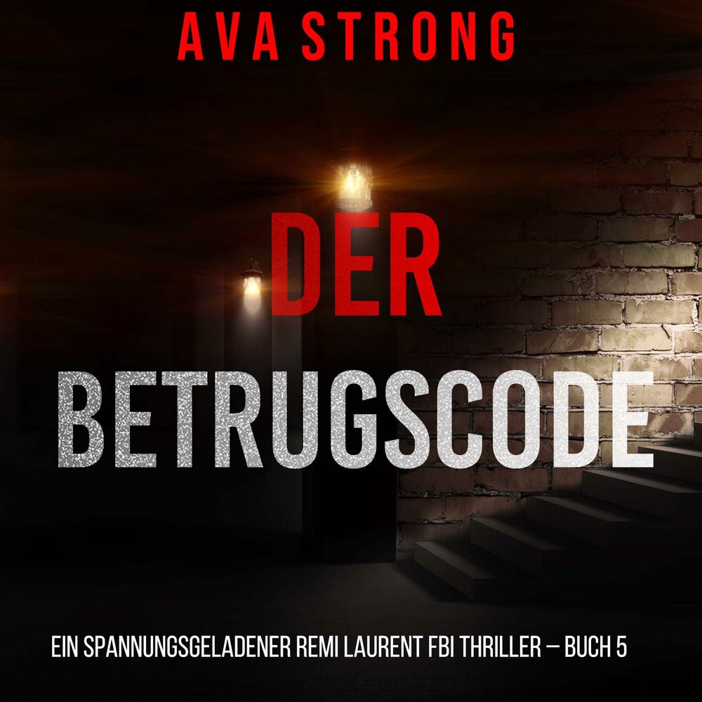 Der Betrugscode (Ein spannungsgeladener Remi Laurent FBI Thriller – Buch 5)