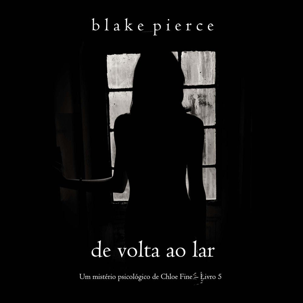 De Volta ao Lar (Um mistério psicológico de Chloe Fine – Livro 5)