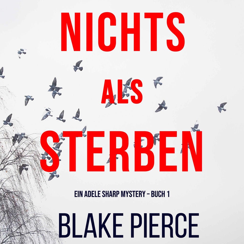 Nichts Als Sterben (Ein Adele Sharp Mystery – Buch 1)