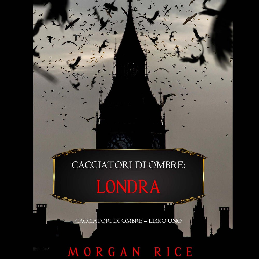 Cacciatori di Ombre: Londra (Cacciatori Di Ombre – Libro Uno)