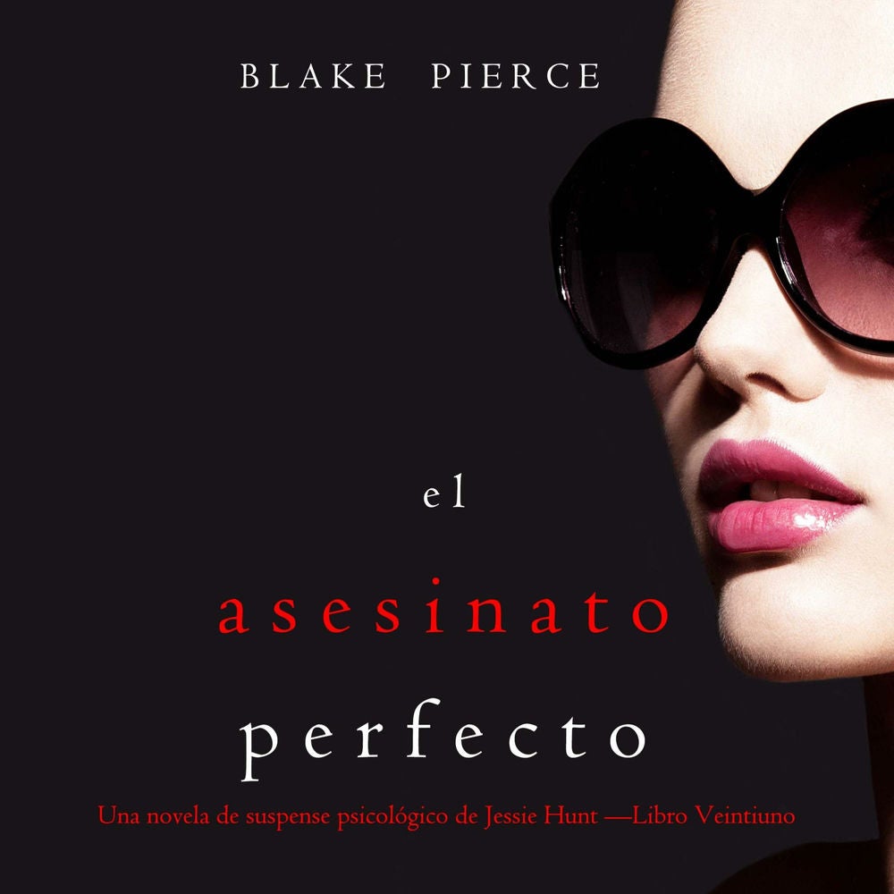 El asesinato perfecto (Una novela de suspense psicológico de Jessie Hunt —Libro Veintiuno)