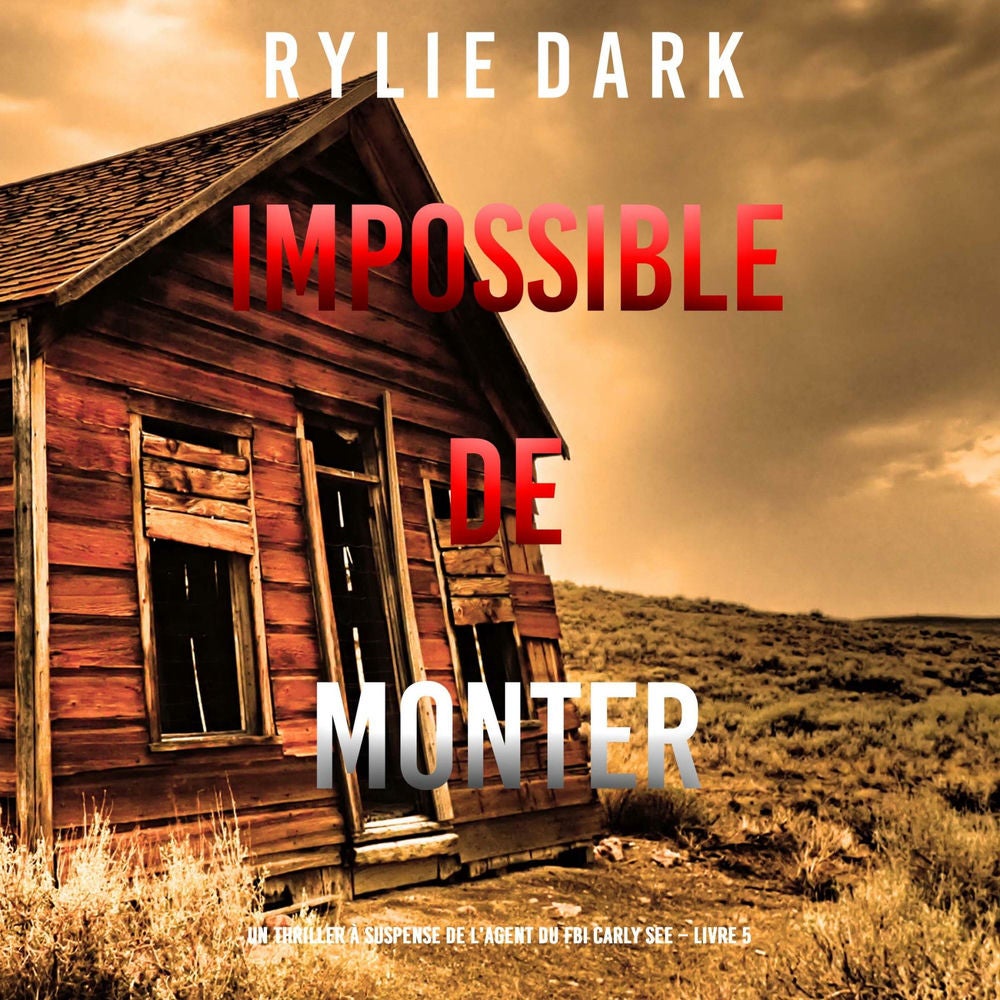 Impossible de Monter (Un thriller à suspense de l'agent du FBI Carly See – Livre 5)