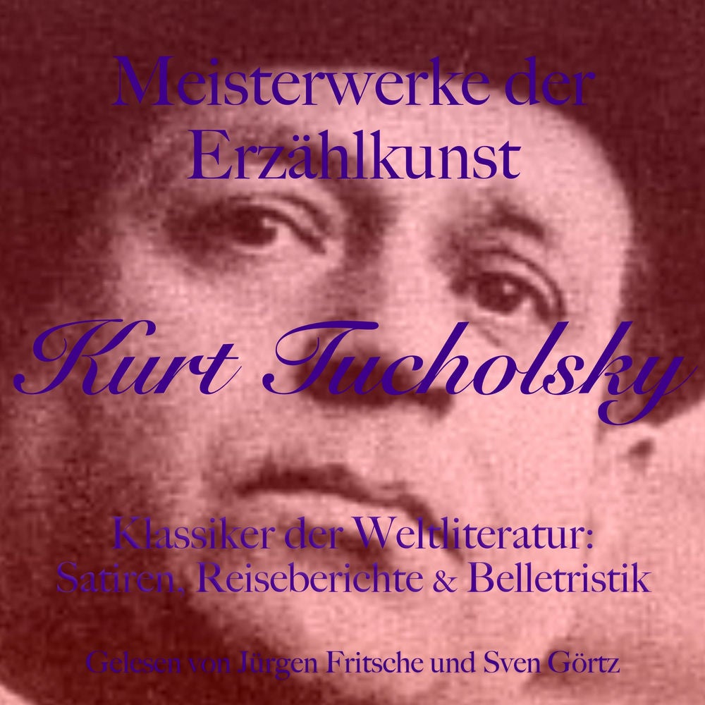 Kurt Tucholsky: Meisterwerke der Erzählkunst