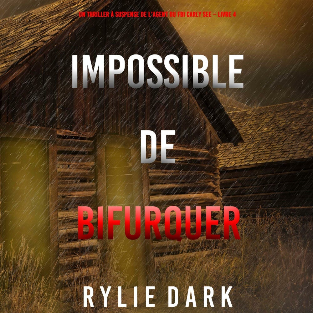 Impossible de Bifurquer (Un thriller à suspense de l'agent du FBI Carly See – Livre 4)
