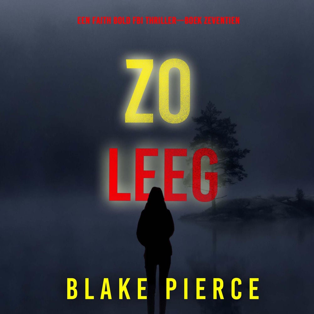 Zo Leeg (Een Faith Bold FBI Thriller—Boek Zeventien)