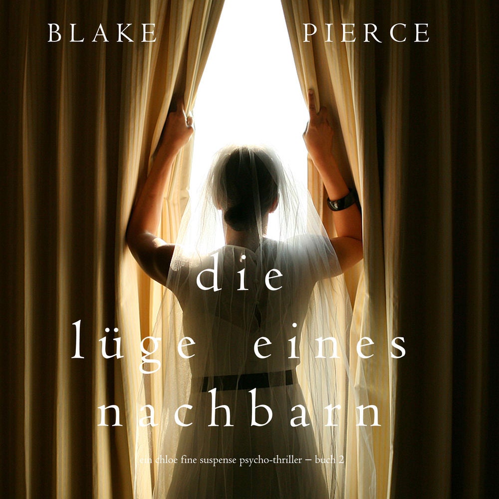 Die Lüge eines Nachbarn (Ein Chloe Fine Suspense Psycho-Thriller − Buch 2)